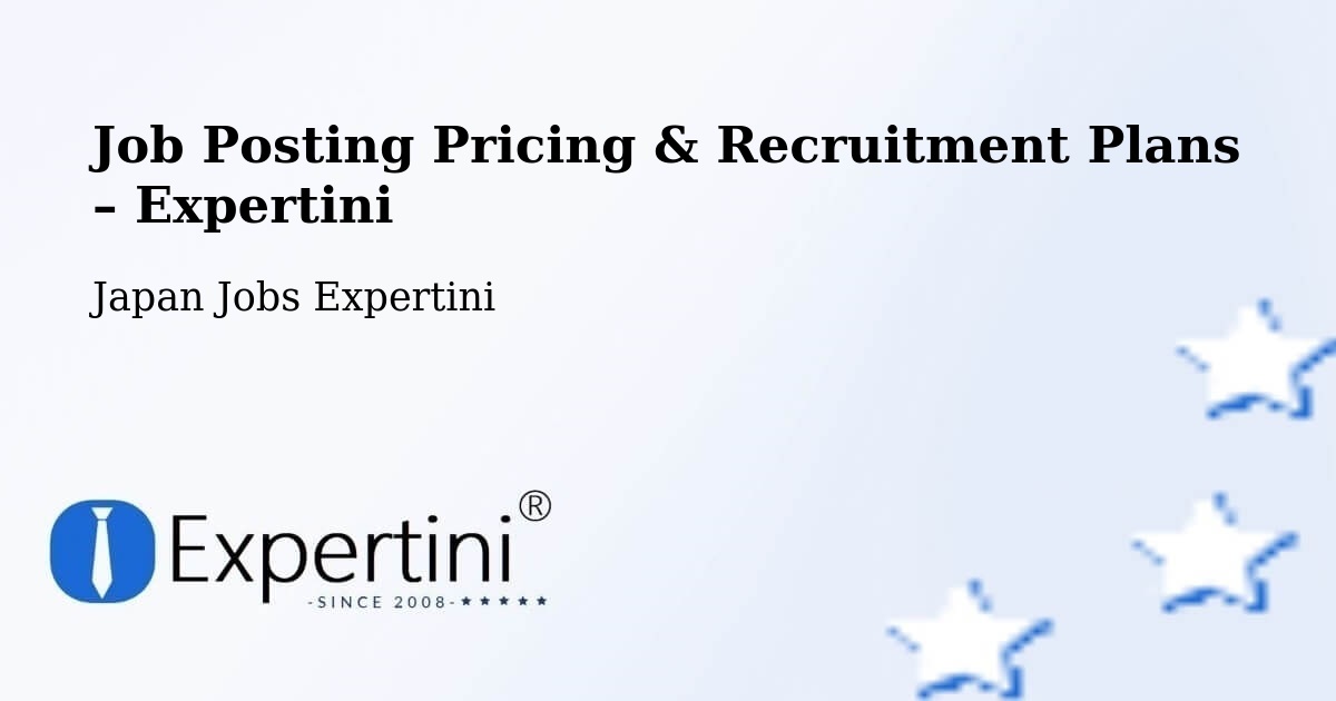 Job Posting Pricing & Recruitment Plans – Ōgaki Shi - Ōgaki Shi, Japan Jobs Expertini